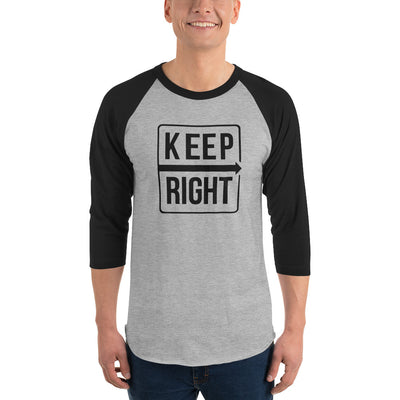 3/4 sleeve raglan Keep Right shirt