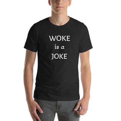 WOKE IS A JOKE t-shirt