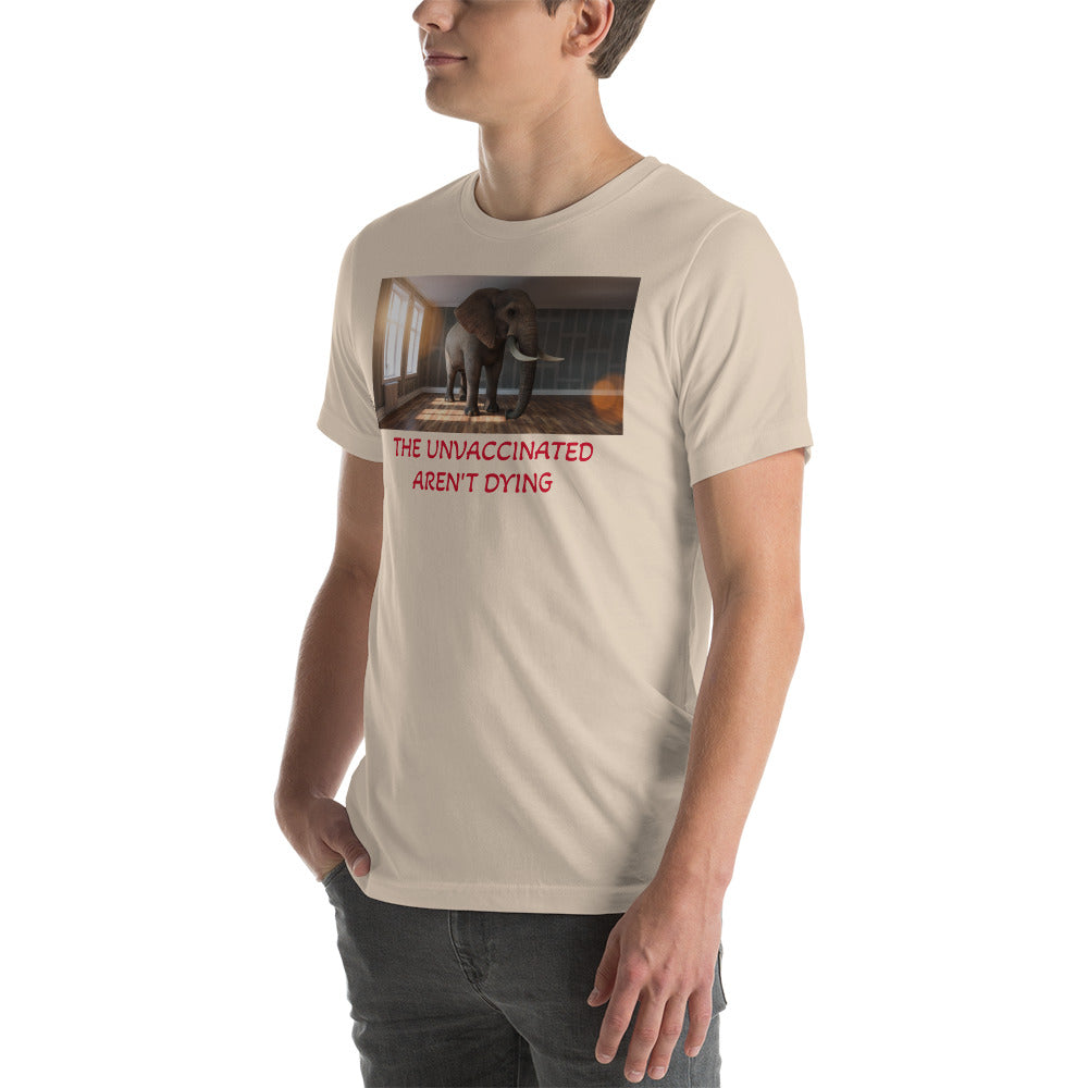 THE UNVACCINATED AREN'T DYING Unisex t-shirt