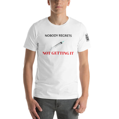 NOBODY REGRETS NOT GETTING IT t-shirt