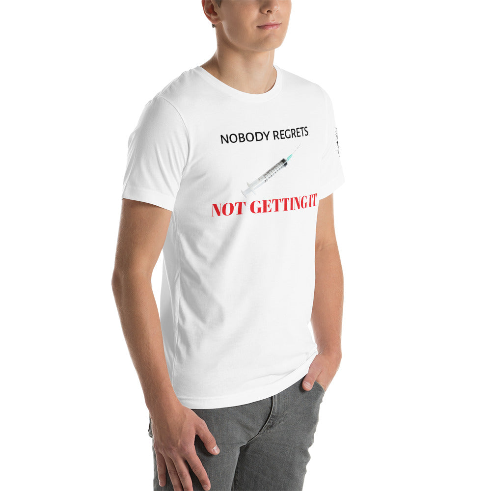 NOBODY REGRETS NOT GETTING IT t-shirt